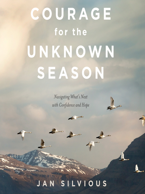 Title details for Courage for the Unknown Season by Jan Silvious - Available